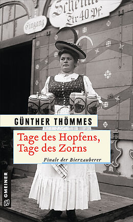 Kartonierter Einband Tage des Hopfens, Tage des Zorns von Günther Thömmes