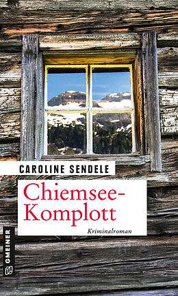 Kartonierter Einband Chiemsee-Komplott von Caroline Sendele
