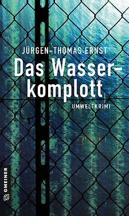 Kartonierter Einband Das Wasserkomplott von Jürgen-Thomas Ernst