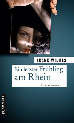Kartonierter Einband Ein letzter Frühling am Rhein von Frank Wilmes