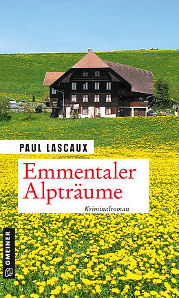 Kartonierter Einband Emmentaler Alpträume von Paul Lascaux