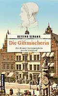 E-Book (epub) Die Giftmischerin von Bettina Szrama