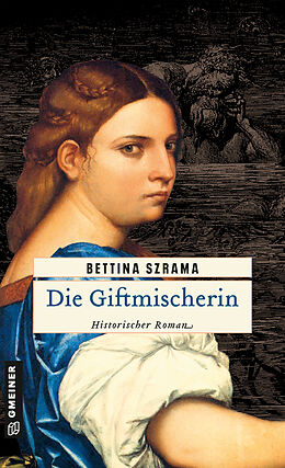 E-Book (epub) Die Giftmischerin von Bettina Szrama