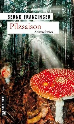 E-Book (pdf) Pilzsaison von Bernd Franzinger