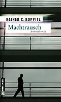 E-Book (epub) Machtrausch von Rainer C. Koppitz