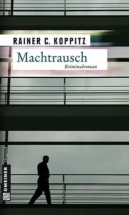 E-Book (epub) Machtrausch von Rainer C. Koppitz