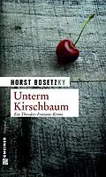 E-Book (epub) Unterm Kirschbaum von Horst (-ky) Bosetzky