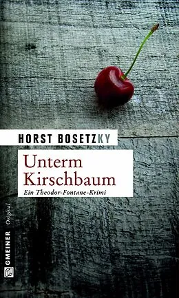 E-Book (epub) Unterm Kirschbaum von Horst (-ky) Bosetzky