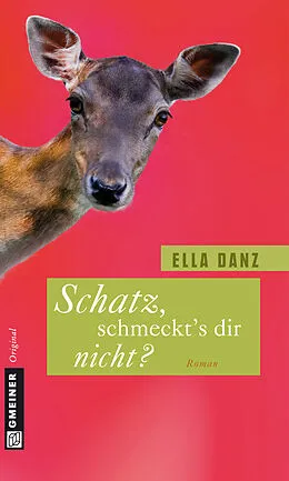 E-Book (epub) Schatz, schmeckt's dir nicht? von Ella Danz