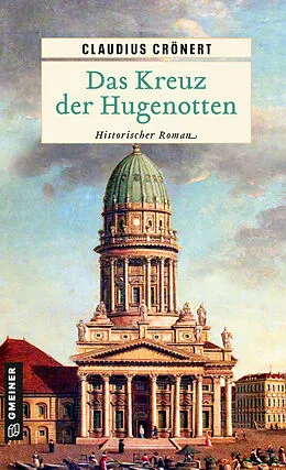 E-Book (epub) Das Kreuz der Hugenotten von Claudius Crönert