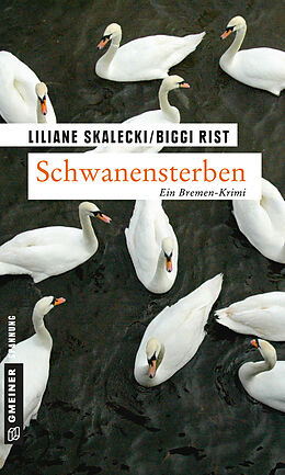 E-Book (epub) Schwanensterben von Liliane Skalecki, Biggi Rist