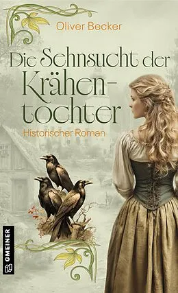 E-Book (epub) Die Sehnsucht der Krähentochter von Oliver Becker