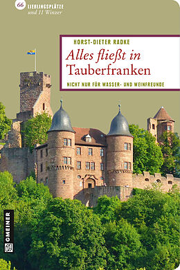 E-Book (epub) Alles fließt in Tauberfranken von Horst-Dieter Radke