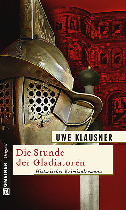 E-Book (epub) Die Stunde der Gladiatoren von Uwe Klausner