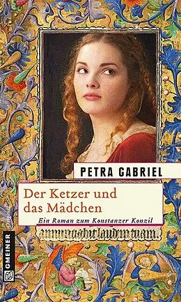 E-Book (pdf) Der Ketzer und das Mädchen von Petra Gabriel