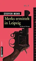 E-Book (epub) Merks ermittelt in Leipzig von Steffen Mohr