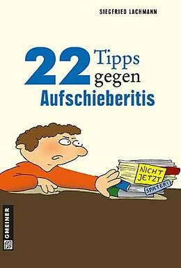 E-Book (pdf) 22 Tipps gegen Aufschieberitis von Siegfried Lachmann