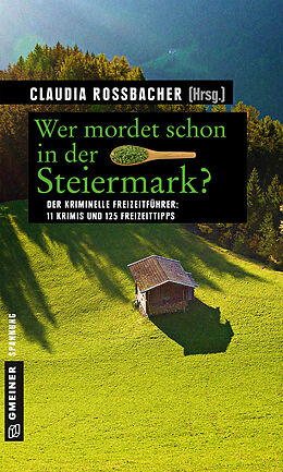 E-Book (pdf) Wer mordet schon in der Steiermark? von Claudia Rossbacher