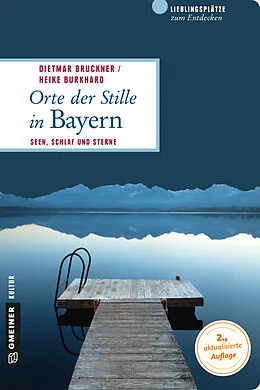 E-Book (epub) Orte der Stille in Bayern von Dietmar Bruckner, Heike Burkhard