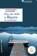 E-Book (pdf) Orte der Stille in Bayern von Dietmar Bruckner, Heike Burkhard