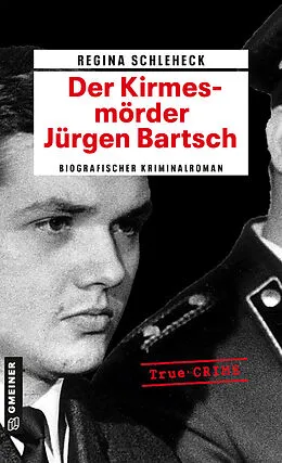 E-Book (pdf) Der Kirmesmörder - Jürgen Bartsch von Regina Schleheck