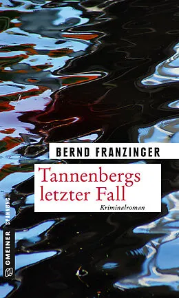 E-Book (epub) Tannenbergs letzter Fall von Bernd Franzinger