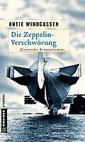 E-Book (epub) Die Zeppelin-Verschwörung von Antje Windgassen