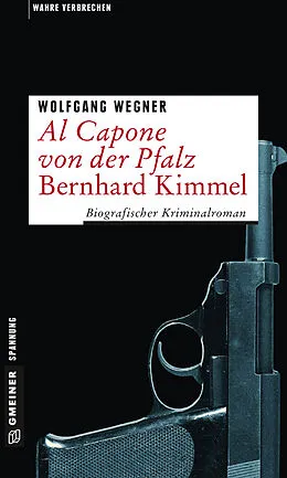 E-Book (epub) Al Capone von der Pfalz - Bernhard Kimmel von Wolfgang Wegner