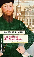 E-Book (epub) Im Auftrag des Stadtvogts von Wolfgang Kemmer