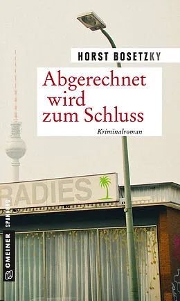 E-Book (epub) Abgerechnet wird zum Schluss von Horst (-ky) Bosetzky