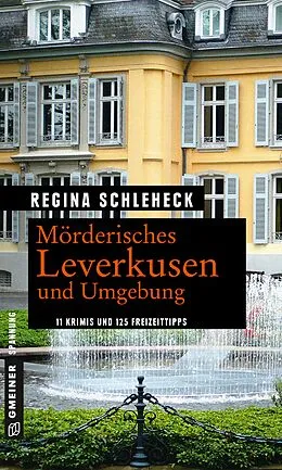 E-Book (epub) Mörderisches Leverkusen und Umgebung von Regina Schleheck