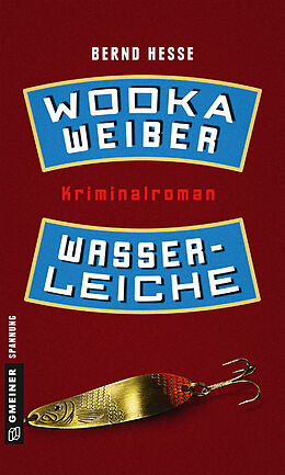 E-Book (epub) Wodka, Weiber, Wasserleiche von Bernd Hesse