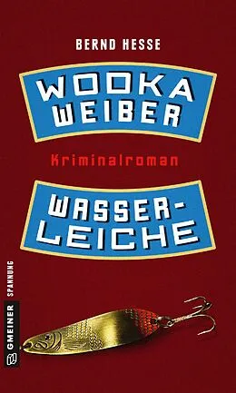 E-Book (pdf) Wodka, Weiber, Wasserleiche von Bernd Hesse
