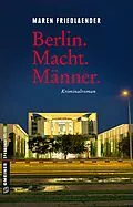 E-Book (epub) Berlin.Macht.Männer. von Maren Friedlaender