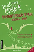 E-Book (pdf) Lieblingsplätze Romantischer Rhein Bingen-Bonn von Anke D. Müller