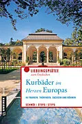 E-Book (epub) Kurbäder im Herzen Europas von Friederike Schmöe, Petra Steps, Carsten Steps