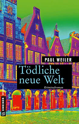 E-Book (epub) Tödliche neue Welt von Paul Weiler