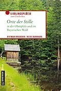E-Book (pdf) Orte der Stille in der Oberpfalz und im Bayerischen Wald von Dietmar Bruckner, Heike Burkhard