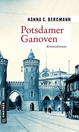 E-Book (epub) Potsdamer Ganoven von Hanna C. Bergmann