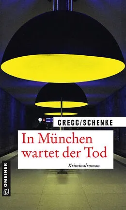 E-Book (epub) In München wartet der Tod von Stefanie Gregg, Paul Schenke