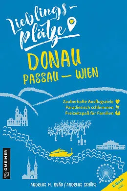 E-Book (pdf) Lieblingsplätze Donau Passau-Wien von Andreas M. Bräu, Andreas Schöps