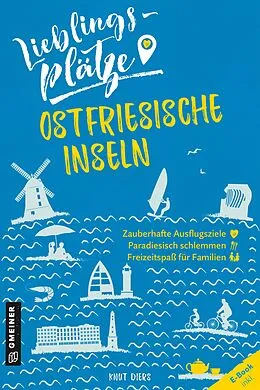 E-Book (epub) Lieblingsplätze Ostfriesische Inseln von Knut Diers
