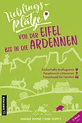 E-Book (epub) Lieblingsplätze von der Eifel bis in die Ardennen von Barbara Kemmer, Frank Schmitt