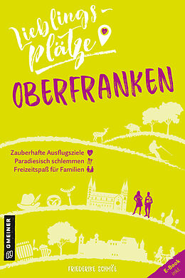 E-Book (epub) Lieblingsplätze Oberfranken von Friederike Schmöe