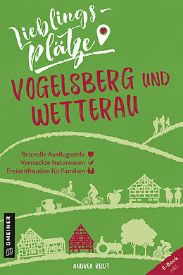 E-Book (epub) Lieblingsplätze Vogelsberg und Wetterau von Andrea Reidt