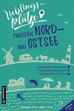 E-Book (epub) Lieblingsplätze zwischen Nord- und Ostsee von Reinhard Pelte, Moritz Pelte