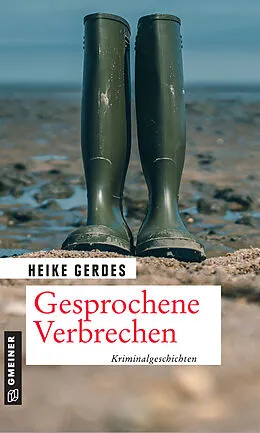 E-Book (epub) Gesprochene Verbrechen von Heike Gerdes