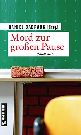 E-Book (epub) Mord zur großen Pause von Daniel Badraun, Hermann Bauer, Thomas Breuer