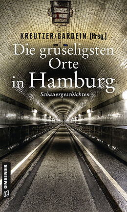 E-Book (pdf) Die gruseligsten Orte in Hamburg von Lutz Kreutzer, Christoph Ernst, Alexa Stein
