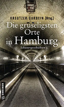 E-Book (pdf) Die gruseligsten Orte in Hamburg von Lutz Kreutzer, Christoph Ernst, Alexa Stein